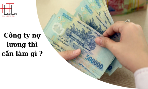 NGƯỜI LAO ĐỘNG CẦN LÀM GÌ KHI CÔNG TY NỢ LƯƠNG? (CÔNG TY LUẬT UY TÍN TẠI TP HỒ CHÍ MINH, VIỆT NAM)